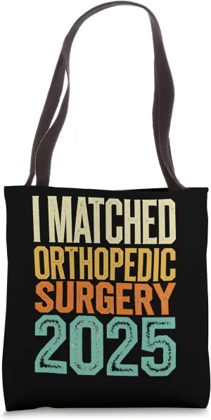 I Matched 2025 Orthopedic Surgery Resident Match Day Doctor Tote Bag