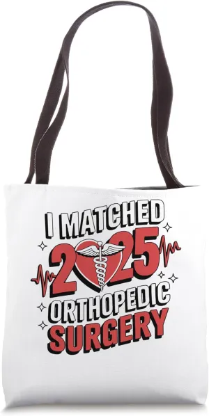 I Matched 2025 Orthopedic Surgery Resident Match Day Doctor Tote Bag