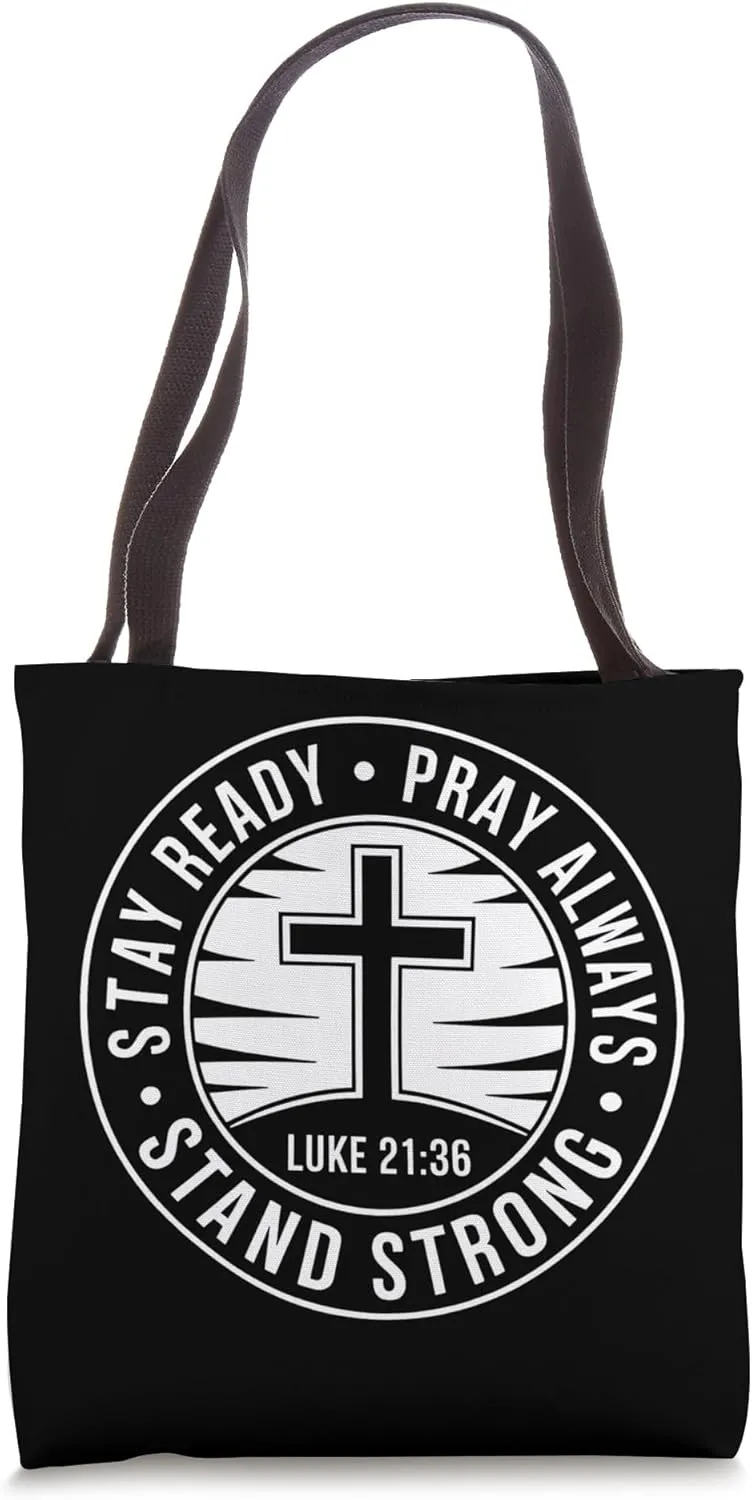 Luke 21:36 Stay Ready Pray Always Stand Strong , Cross Badge Tote Bag