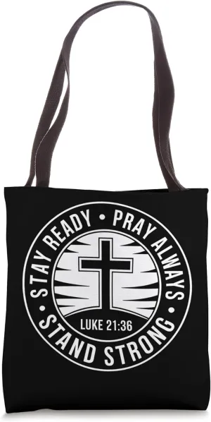Luke 21:36 Stay Ready Pray Always Stand Strong , Cross Badge Tote Bag