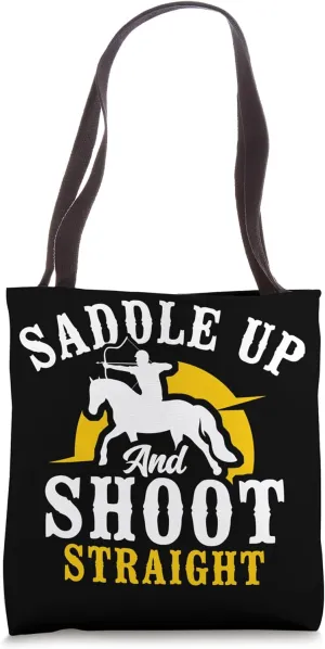 Saddle Up And Shoot Straight Bold Quote Tote Bag